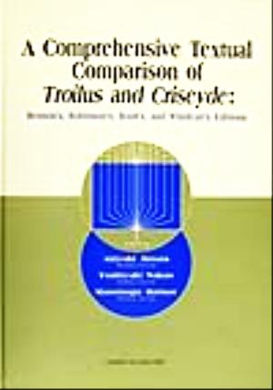 A Comprehensive Textual Comparison of Troilus and Criseyde:Benson's,Robinson's,Root's,and Windeatt's Editions