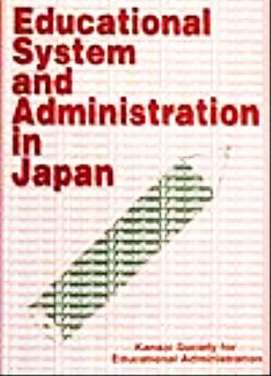 Educational System and Administration in Japan