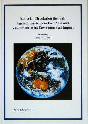 Material Circulation through Agro-Ecosystems in East Asia and Assessment of its Environmental Impact