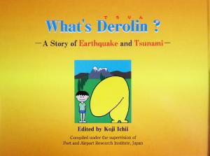 What's Derolin？ A Story of Earthquake and Tsunami