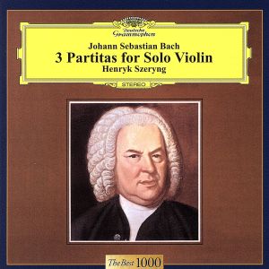J.S.バッハ:無伴奏ヴァイオリンのためのパルティータ全曲