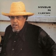ミンガス・イン・ヨーロッパ Vol.1(紙ジャケット仕様)