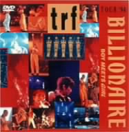 trf TOUR'94 BILLIONAIRE～BOY MEETS GIRL～