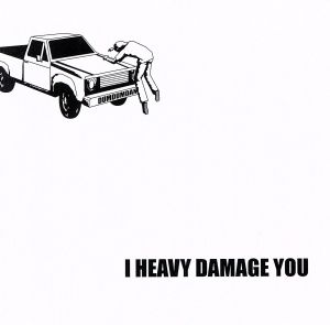 I HEAVY DAMAGE YOU