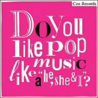 Do you like pop music like a“he,she&I