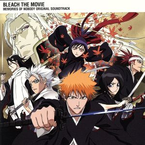 劇場版 BLEACH MEMORIES OF NOBODY Original Soundtrack