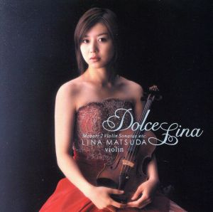ドルチェ・リナ～モーツァルト:2つのヴァイオリン・ソナタ他～(初回限定盤)(DVD付)