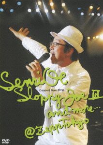 Senri Oe Concert Tour 2006 Sloppy Joe Ⅲ and more・・・