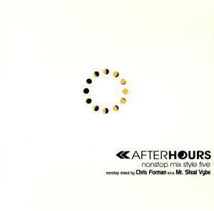 アフターアワーズ ノンストップ・ミックス・スタイル・ファイブ ノンストップ・ミックスド・バイ・シー・ルー