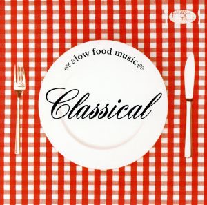Slow Food Music-Classical-