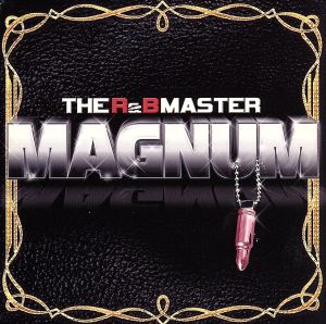 THE R&Bマスター“マグナム