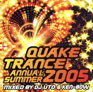 QUAKE TRANCE ANNUAL 2005 SUMMER MIXED BY DJ UTO & KEN-BOW
