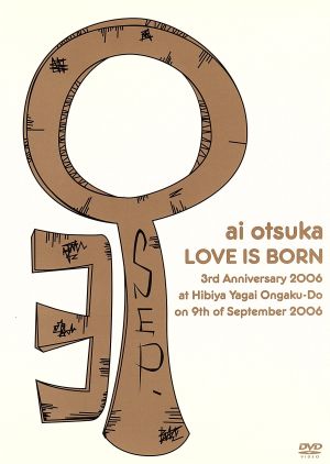 LOVE IS BORN ～3rd Anniversary 2006～at Hibiya Yagai Ongaku-do on 9th of September 2006