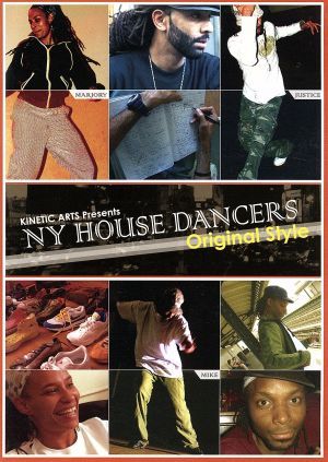 KINETIC ARTS presents N.Y HOUSE DANCERS-Original Style-