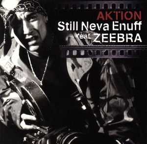 Still Neva Enuff feat.ZEEBRA(初回限定盤)