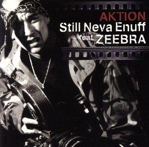 Still Neva Enuff feat.ZEEBRA