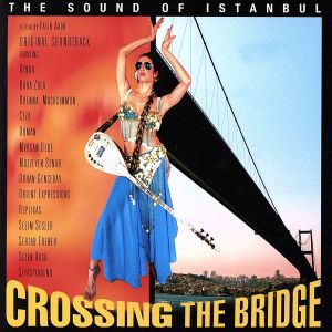 クロッシング・ザ・ブリッジ～サウンド・オブ・イスタンブール～オリジナル・サウンドトラック