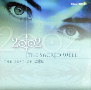 ザ・セイクレッド・ウェル-The Best of 2002-