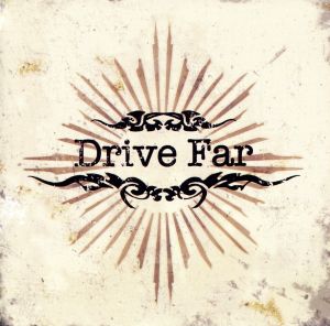 DRIVE FAR