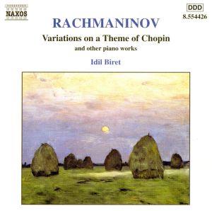 ラフマニノフ:ショパンの主題による変奏曲、楽興の時第2番 他