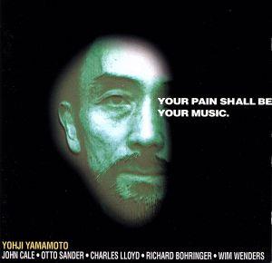 YOUR PAIN SHALL BE YOUR MUSIC MESSAGE