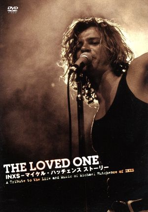 The Loved One～INXS&マイケル・ハッチェンス ストーリー