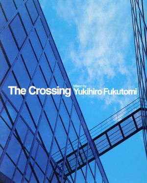 The crossing～DJ Mixed by Yukihiro Fukutomi～