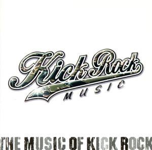 THE MUSIC OF KICK ROCK