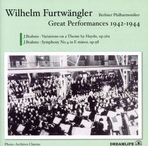 ブラームス:ハイドンの主題による変奏曲、他～Furtwangler Great Live Performances of 1942-1944