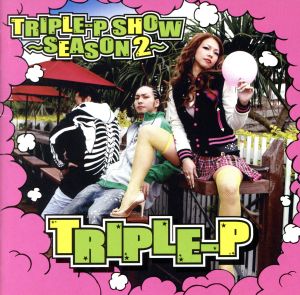 TRIPLE-P SHOW～SEASON2～