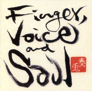 Finger,Voice and soul