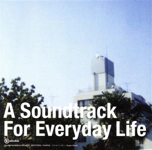 A Soundtrack For Everyday Life