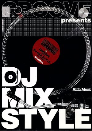 GROOVE presents DJ MIX STYLE