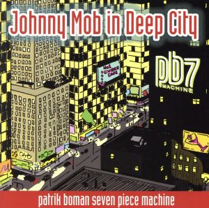 Johnny Mob in Deep City