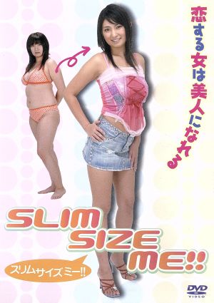 SLIM SIZE ME!!