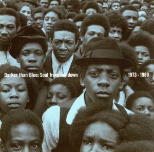 Darker Than Blue:Soul From Jamdown 1973-1980