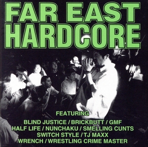 FAR EAST HARD CORE