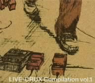 LIVE-CRUX Compilation vol.1