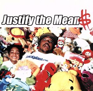 JUSTIFY THE MEANS