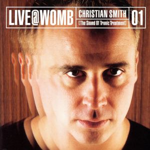 WOMB RECORDINGS presents LIVE@WOMB vol.1 CHRISTIAN SMITH