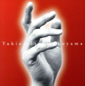 Yukio plays Yokoyama(SACD) <SACD>