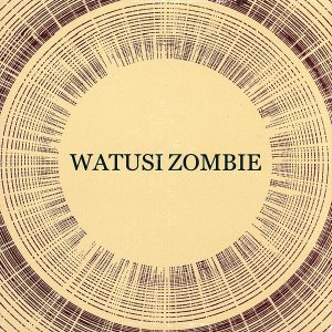 WATUSI ZOMBIE