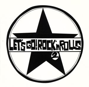 LET'S GO！ ROCK'n ROLLS！(2)