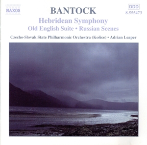 バントック:ヘブリディーズ諸島交響曲/古代イギリス組曲/ロシアの情景