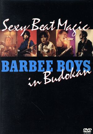 BARBEE BOYS IN 武道館 Sexy Beat Magic