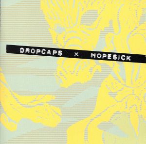 DROPCAPS×HOPESICK