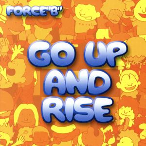 GO UP AND RISE