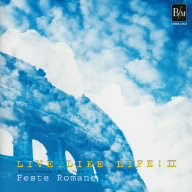 LIVE.LIKE.LIFE！Ⅱ Festa Romane ローマの祭り(全曲)