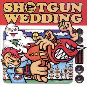 SHOT GUN WEDDING