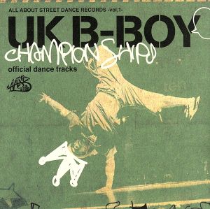 ALL ABOUT STREET DANCE RECORDS vol.1 UK B-BOY CHAMPIONSHIPS